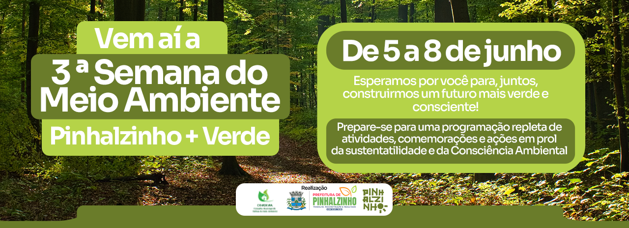 Vêm aí os dias da 3ª Semana do Meio Ambiente em Pinhalzinho!