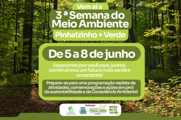 Vêm aí os dias da 3ª Semana do Meio Ambiente em Pinhalzinho!